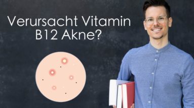 Begünstigt Vitamin B12 Akne?