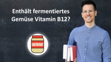 Enthält fermentiertes Gemüse Vitamin B12?