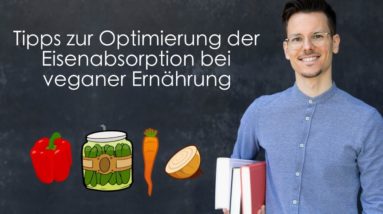 So optimiert man die Eisenabsorption bei veganer Ernährung