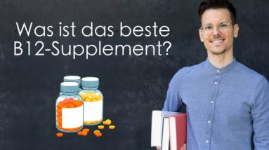Was ist das beste B12-Supplement?