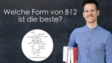 Welche Form von B12 ist am besten?