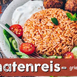 Griechischer Tomatenreis wie im Restaurant (schnell & einfach)