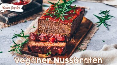 Veganer Nussbraten Rezept ☆ Braten ohne Fleisch mit Nüssen und Bohnen ☆ saftig, einfach, lecker ☆